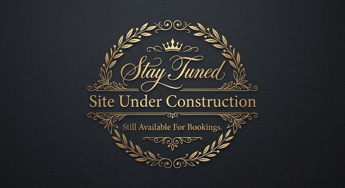 Stay Tuned — Site Under Construction. Still Available For Bookings.